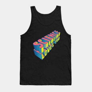 Science Loves You Tank Top